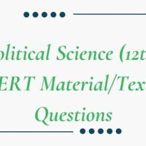 Political Science (12th) NCERT Material/Textual Questions